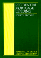 Residential Mortgage Lending - Dennis, Marshall W (Preface by), and Robertson, Michael J