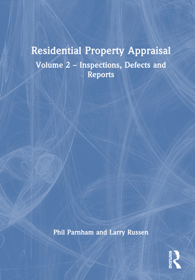 Residential Property Appraisal: Volume 2: Inspections, Defects and Reports - Parnham, Phil, and Russen, Larry