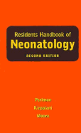 Residents Handbook of Neonatology - Perlman, Max, M.D., and Kirpalani, Haresh, Bm, Msc, and Moore, Aideen M