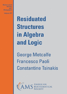 Residuated Structures in Algebra and Logic
