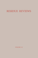 Residue Reviews / Rckstands-Berichte: Residues of Pesticides and Other Foreign Chemicals in Foods and Feeds / Rckstnde Von Pestiziden Und Anderen Fremdstoffen in Nahrungs- Und Futtermitteln