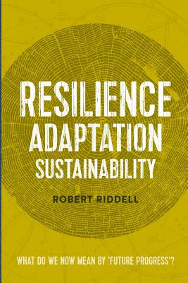 Resilience Adaptation Sustainability - Riddell, Robert