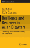 Resilience and Recovery in Asian Disasters: Community Ties, Market Mechanisms, and Governance