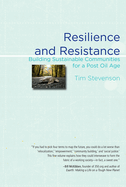 Resilience and Resistance: Building Sustainable Communities for a Post Oil Age