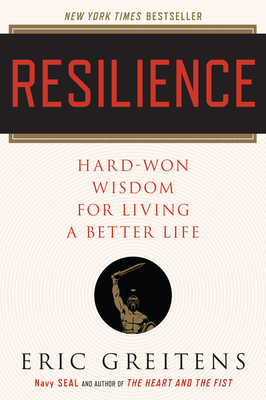 Resilience: Hard-Won Wisdom for Living a Better Life - Greitens, Eric