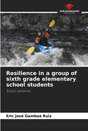 Resilience in a group of sixth grade elementary school students