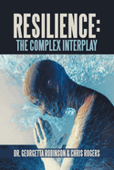 Resilience: The Complex Interplay