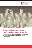 Resiliencia y Manejo de Emociones y En Secundaria