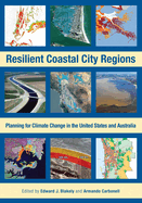 Resilient Coastal City Regions: Planning for Climate Change in the United States and Australia