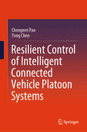 Resilient Control of Intelligent Connected Vehicle Platoon Systems