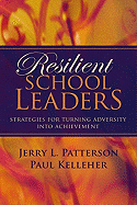 Resilient School Leaders: Strategies for Turning Adversity Into Achievement