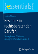 Resilienz in Rechtsberatenden Berufen: Strategien Zur Erhohung Der Eigenen Selbstwirksamkeit