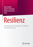 Resilienz: Interdisziplinre Perspektiven Zu Wandel Und Transformation