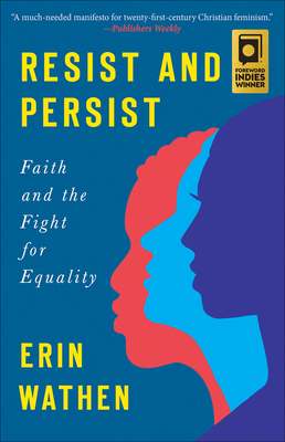 Resist and Persist: Faith and the Fight for Equality - Wathen, Erin