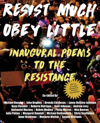 Resist Much / Obey Little: Inaugural Poems to the Resistance - Boughn, Michael (Editor), and Mackey, Nathaniel (Editor), and Randall, Margaret (Editor)