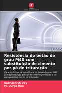 Resist?ncia do bet?o de grau M40 com substitui??o de cimento por p? de tritura??o