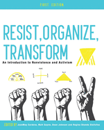 Resist, Organize, Transform: An Introduction to Nonviolence and Activism