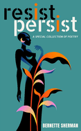 Resist Persist: A Special Collection of Poetry