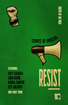 Resist: Stories of Uprising - Page, Ra (Editor), and Bell, and Bradley