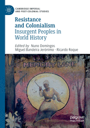 Resistance and Colonialism: Insurgent Peoples in World History