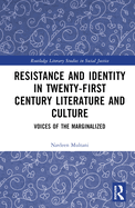 Resistance and Identity in Twenty-First Century Literature and Culture: Voices of the Marginalized