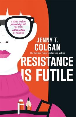 Resistance Is Futile - Colgan, Jenny T.