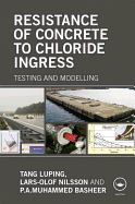 Resistance of Concrete to Chloride Ingress: Testing and Modelling