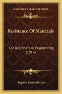 Resistance of Materials: For Beginners in Engineering (1914)