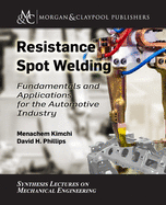 Resistance Spot Welding: Fundamentals and Applications for the Automotive Industry