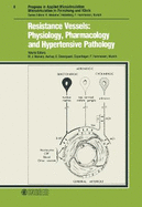 Resistance Vessels: Physiology, Pharmacology & Hypertensive Pathology