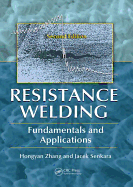 Resistance Welding: Fundamentals and Applications, Second Edition