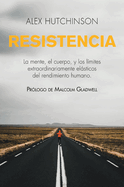 Resistencia: Mente, cuerpo y los l?mites curiosamente elsticos del rendimiento humano