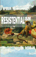 Resistentialism