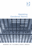 Resisting Gendered Norms: Civil Society, the Juridical and Political Space in Cambodia