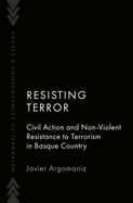 Resisting Terror: Civil Action and Non-Violent Resistance to Terrorism in Basque Country