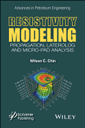Resistivity Modeling: Propagation, Laterolog and Micro-Pad Analysis