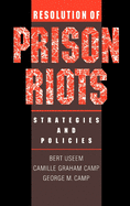 Resolution of Prison Riots: Strategies and Policies