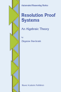 Resolution Proof Systems: An Algebraic Theory