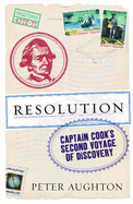 Resolution: The Story of Captain Cook's Second Voyage of Discovery - Aughton, Peter