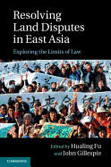 Resolving Land Disputes in East Asia: Exploring the Limits of Law