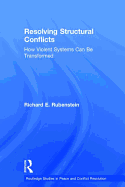 Resolving Structural Conflicts: How Violent Systems Can be Transformed