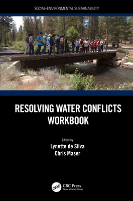 Resolving Water Conflicts Workbook - de Silva, Lynette (Editor), and Maser, Chris (Editor)