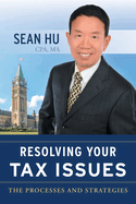 Resolving Your Tax Issues: The Processes and Strategies