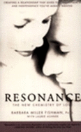 Resonance--The New Chemistry of Love: Creating a Relationship That Gives You the Intimacy and Independence You've Always Wanted