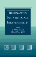 Resonances, Instability, and Irreversibility, Volume 99