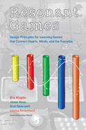 Resonant Games: Design Principles for Learning Games That Connect Hearts, Minds, and the Everyday