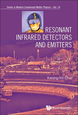 Resonant Infrared Detectors and Emitters - Choi, Kwong-Kit