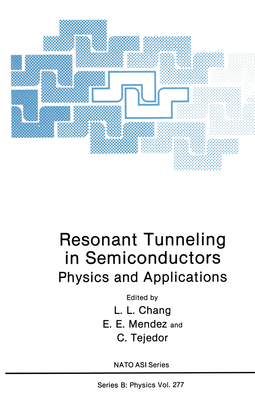 Resonant Tunneling in Semiconductors: Physics and Applications - Chang, L L (Editor), and Mendez, E E (Editor), and Tejedor, C (Editor)
