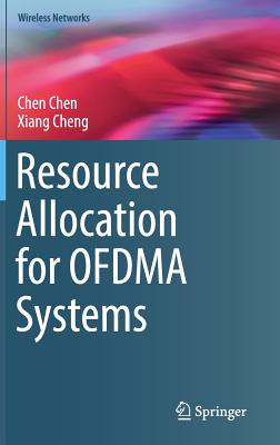 Resource Allocation for Ofdma Systems - Chen, Chen, and Cheng, Xiang