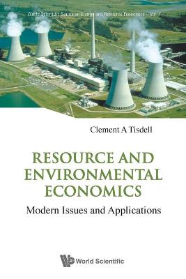 Resource and Environmental Economics: Modern Issues and Applications - Tisdell, Clement A